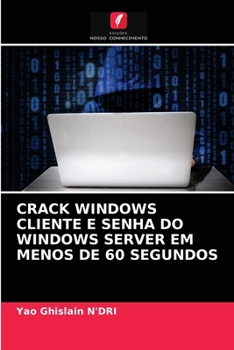 Paperback Crack Windows Cliente E Senha Do Windows Server Em Menos de 60 Segundos [Portuguese] Book