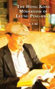 The Hong Kong Modernism of Leung Ping-Kwan