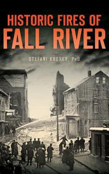 Hardcover Historic Fires of Fall River Book
