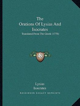 Paperback The Orations Of Lysias And Isocrates: Translated From The Greek (1778) Book