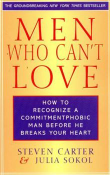 Paperback Men Who Can't Love: How to Recognize a Commitment Phobic Man Before He Breaks Your Heart Book