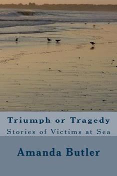 Triumph or Tragedy: Stories of Victims at Sea