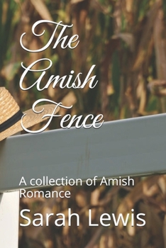 Paperback The Amish Fence: A collection of Amish Romance Book