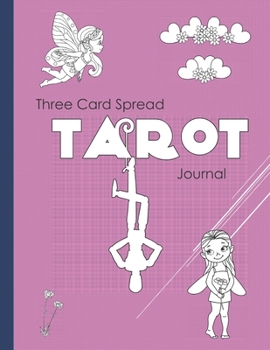 Paperback Three Card Spread Tarot Journal: For Tarot and Oracle Cards - Fairy Edition Book