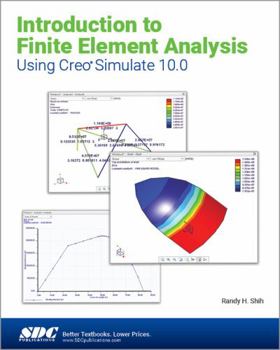 Paperback Introduction to Finite Element Analysis Using Creo Simulate 10.0 Book