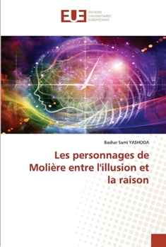 Paperback Les personnages de Molière entre l'illusion et la raison [French] Book