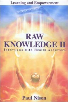 Paperback Raw Knowledge: Interviews With Health Achievers Book