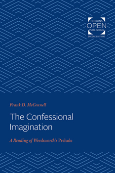 Paperback The Confessional Imagination: A Reading of Wordsworth's Prelude Book