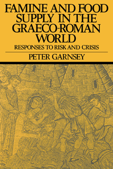 Paperback Famine and Food Supply in the Graeco-Roman World: Responses to Risk and Crisis Book