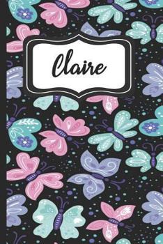 Claire: Personalized Girls Name Beautiful Butterflies Journal Pretty Lined Notebook for Women