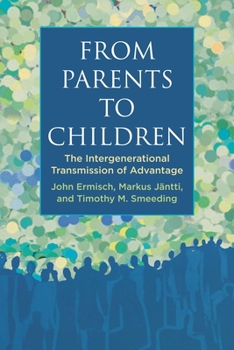 Paperback From Parents to Children: The Intergenerational Transmission of Advantage Book