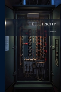 Paperback Electricity: A Popular Electrical Journal; Volume 3 Book