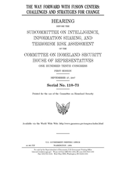 The way forward with fusion centers  : challenges and strategies for change