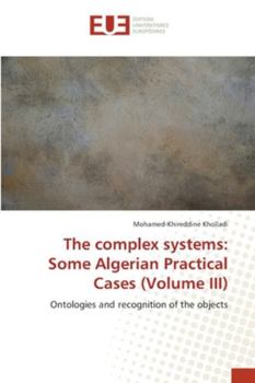 Paperback The complex systems: Some Algerian Practical Cases (Volume III) Book