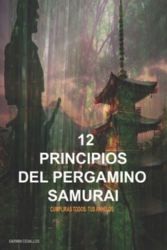 Paperback 12 Principios del Pergamino Samurai: Cumplirás Todos Tus Anhelos [Spanish] Book