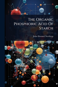 Paperback The Organic Phosphoric Acid Of Starch Book