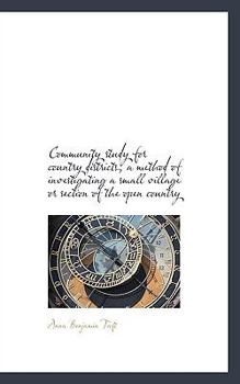 Paperback Community Study for Country Districts; A Method of Investigating a Small Village or Section of the O Book