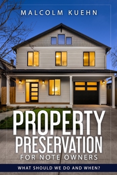 Paperback Property Preservation For Note Owners: What Should We Do and When? Book