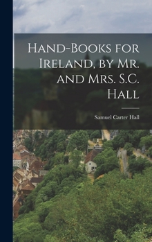 Hardcover Hand-Books for Ireland, by Mr. and Mrs. S.C. Hall Book
