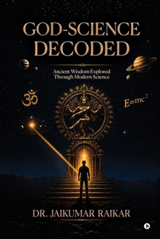 Paperback GOD-SCIENCE DECODED: Ancient Wisdom Explored Through Modern Science Book