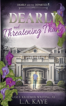 Dearly and Threatening Thane (Dearly and the Departed)