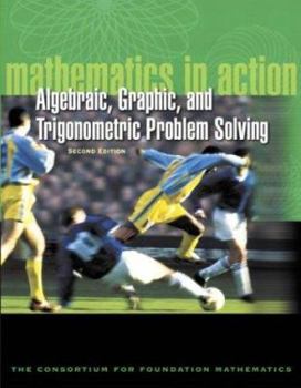 Paperback Mathematics in Action: Algebraic, Graphical, and Trigonometric Problem Solving Book