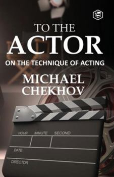Paperback To The Actor: On the Technique of Acting Book