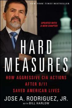 Paperback Hard Measures: How Aggressive CIA Actions After 9/11 Saved American Lives Book