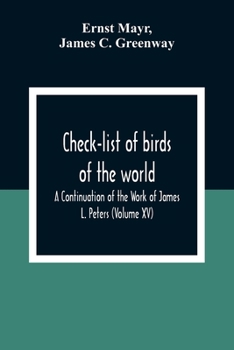 Paperback Check-List Of Birds Of The World; A Continuation Of The Work Of James L. Peters (Volume Xv) Book