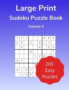 Paperback Large Print Sudoku Puzzle Book Volume 5: 200 Easy Puzzle Games for Adults and Seniors [Large Print] Book