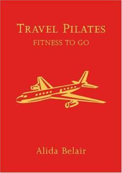 Paperback Travel Pilates: Fitness to Go Book