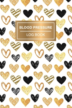 Blood Pressure Log Book: Blood Pressure Log Book Record journal useful for Monitor and Track your Blood Pressure Heart Rate, Weight & Comment Notes Daily diary can use for women and men