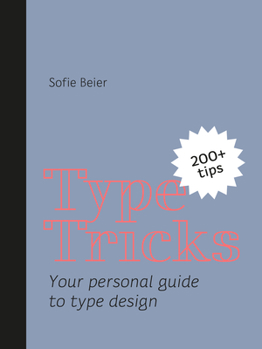 Paperback Type Tricks: Your Personal Guide to Type Design Book