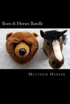 Paperback Bears & Horses Bundle: Two Fascinating Books Combined Together Containing Facts, Trivia, Images & Memory Recall Quiz: Suitable for Adults & C Book