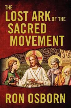 Paperback The Lost Ark of the Sacred Movement Book