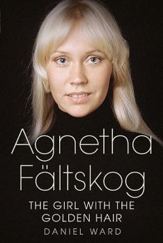 Paperback Agnetha Fältskog--The Girl with the Golden Hair Book