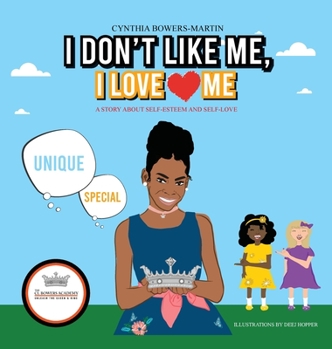 Hardcover I Don't Like Me, I Love Me: A Story about Self-esteem and Self-love Book