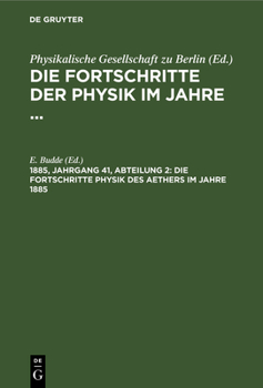 Hardcover Die Fortschritte Physik Des Aethers Im Jahre 1885 [German] Book