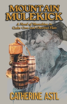 Paperback Mountain Mulekick: A Novel of Moonshine in Cades Cove and Chestnut Flats Book