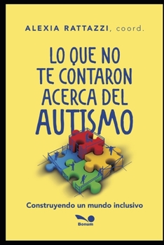 Paperback Lo Que No Te Contaron Acerca del Autismo: construyendo un mundo inclusivo [Spanish] Book