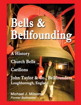 Paperback Bells & Bellfounding: A History, Church Bells, Carillons, John Taylor & Co., Bellfounders, Loughborough, England Book