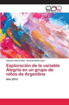 Paperback Exploración de la variable Alegría en un grupo de niños de Argentina [Spanish] Book