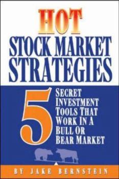 Hardcover Hot Stock Market Strategies: 5 Secret Investment Tools That Work in a Bull or Bear Market Book