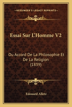 Paperback Essai Sur L'Homme V2: Ou Accord De La Philosophie Et De La Religion (1839) [French] Book