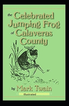 Paperback The Celebrated Jumping Frog of Calaveras County Illustrated Book