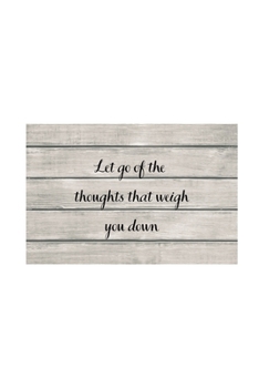 Paperback Let go of the thoughts that weigh you down: Positive Quote Notebook/Journal/Diary (6 x 9) 120 Lined pages Book