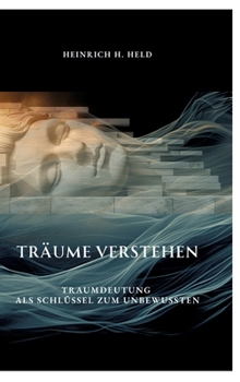 Hardcover Träume verstehen: Traumdeutung als Schlüssel zum Unbewussten [German] Book