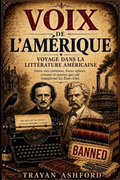 Voix de l'Amérique: voyage dans la littérature américaine