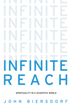 Paperback Infinite Reach: Spirituality in a Scientific World Book