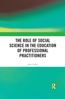 Paperback The Role of Social Science in the Education of Professional Practitioners Book